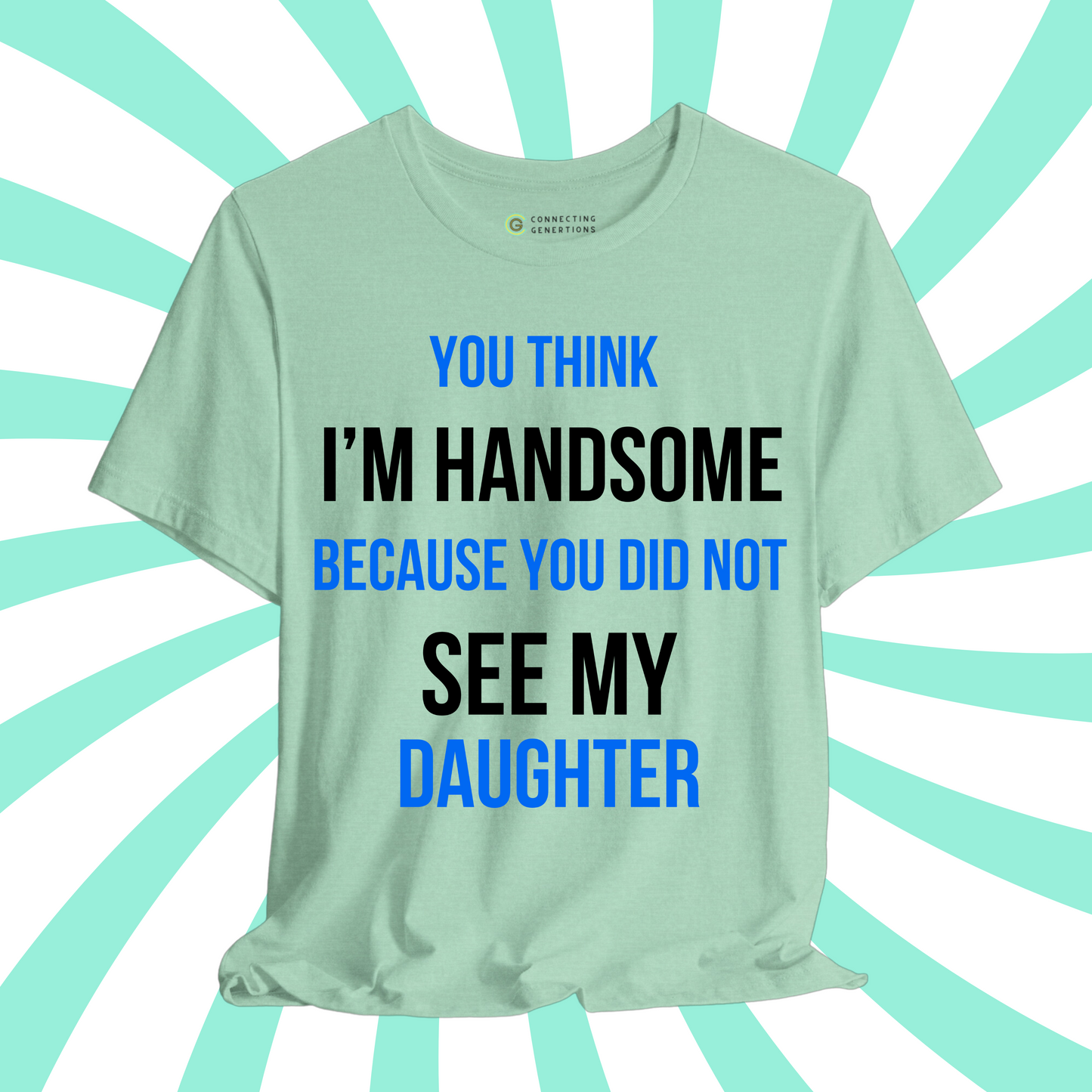 Handsome Dad, Proud Daughter T-Shirt