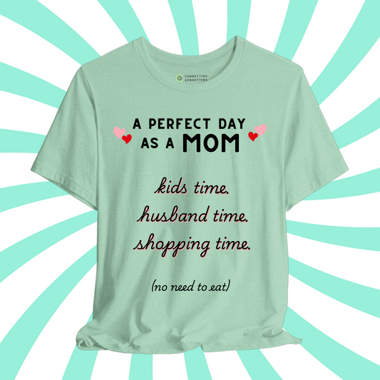 A Perfect Day as a Mom T-Shirt