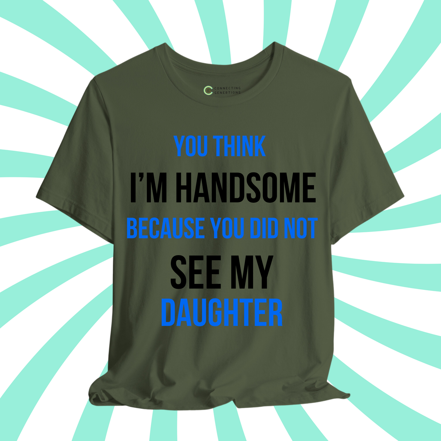 Handsome Dad, Proud Daughter T-Shirt