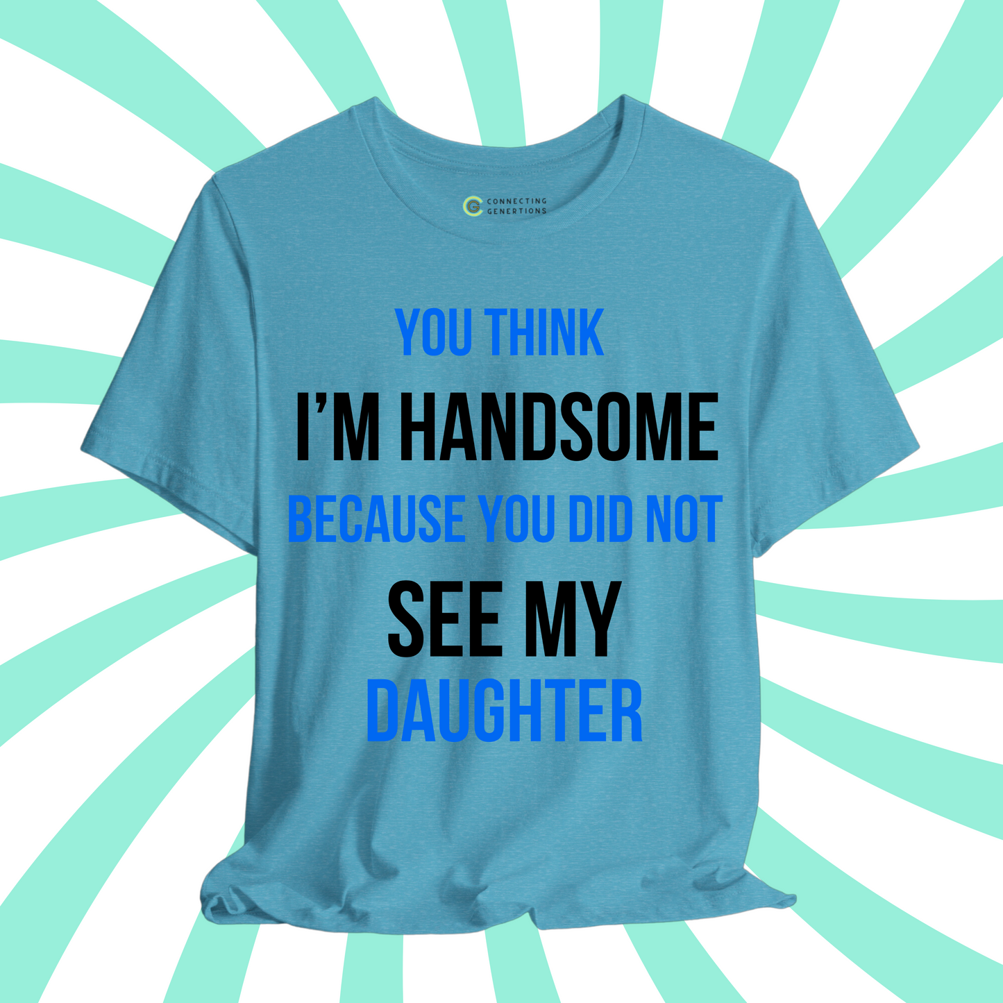 Handsome Dad, Proud Daughter T-Shirt