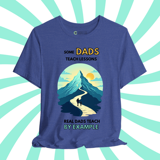 Real Dads Teach by Example T-Shirt