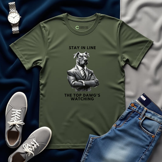 Stay in Line Top Dawg's Watching T-Shirt