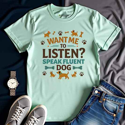 Fluent in Dog T-Shirt