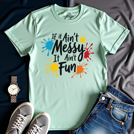 Messy Fun T-Shirt